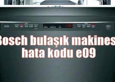 bosch bulaşık makinesi hata kodu e09